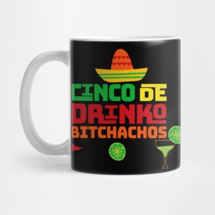 Cinco De Drinko Bitchachos Mug